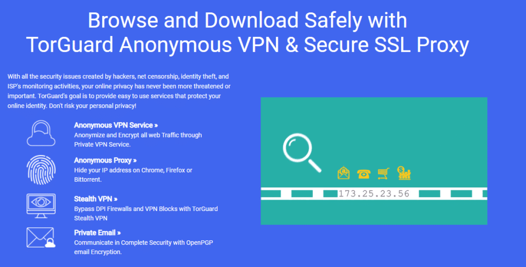 Browse and Download Safely with
TorGuard Anonymous VPN & Secure SSL Proxy