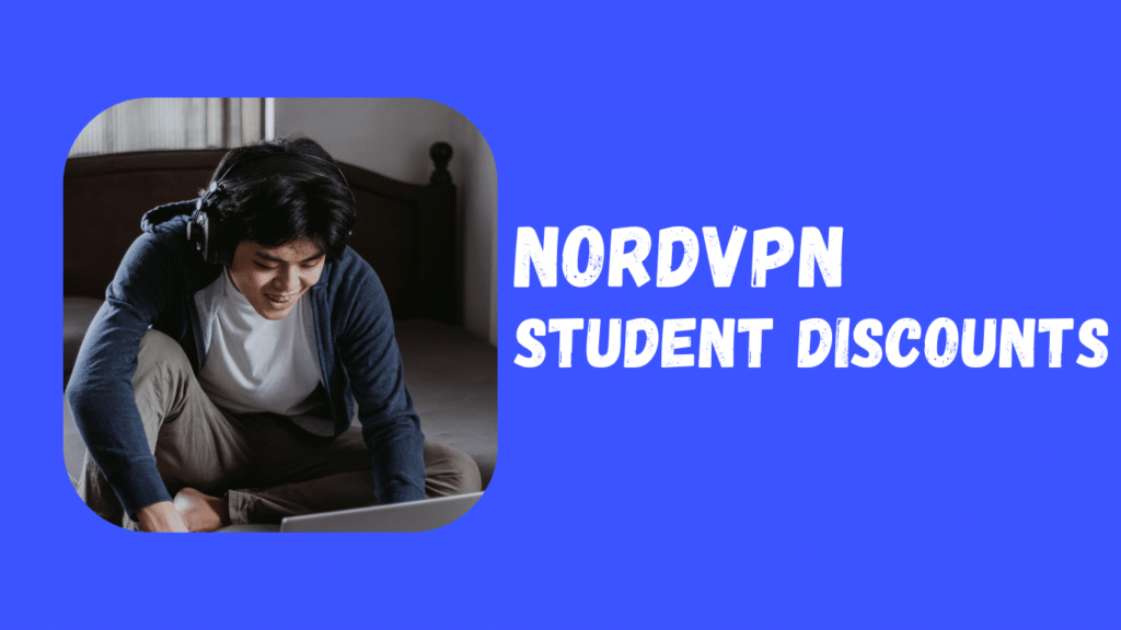 How to Get a NordVPN Student Discount & Deals : Unlock Savings and Secure Your Studies